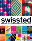 Swissted Vintage Rock Posters Remixed and Reimagined 2013 9781594746116 Front Cover