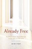 Already Free Buddhism Meets Psychotherapy on the Path of Liberation  9781622034116 Front Cover