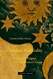 Christian Materiality An Essay on Religion in Late Medieval Europe  9781935408116 Front Cover