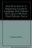 French in Action A Beginning Course in Language and Culture: the Capretz Method, Part 2