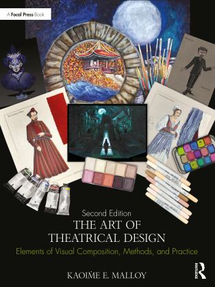 The Art of Theatrical Design: Elements of Visual Composition, Methods, and Practice  9780367902117 Front Cover