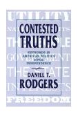 Contested Truths Keywords in American Politics since Independence cover art
