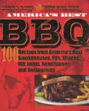 America's Best BBQ 100 Recipes from America's Best Smokehouses, Pits, Shacks, Rib Joints, Roadhouses, and Restaurants 2009 9780740778117 Front Cover