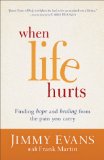 When Life Hurts Finding Hope and Healing from the Pain You Carry  9780801017117 Front Cover