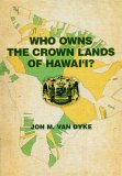 Who Owns the Crown Lands of Hawai&#39;i? 