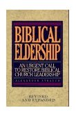 Biblical Eldership An Urgent Call to Restore Biblical Church Leadership cover art