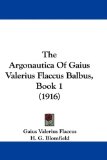 Argonautica of Gaius Valerius Flaccus Balbus, Book 2009 9781104423117 Front Cover