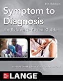 Symptom to Diagnosis: An Evidence Based Guide