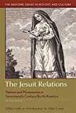 Jesuit Relations Natives and Missionaries in Seventeenth-Century North America 2nd 9781319113117 Front Cover