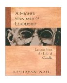 Higher Standard of Leadership Lessons from the Life of Gandhi