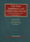 First Amendment and the Fourth Estate The Law of Mass Media 11th 9781599418117 Front Cover