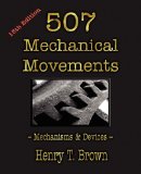 507 Mechanical Movements Mechanisms and Devices 2010 9781603863117 Front Cover