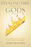 Stealing Fire from the Gods 2nd 2006 Revised  9781932907117 Front Cover