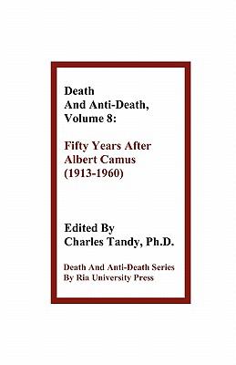 Death and Anti-Death Fifty Years after Albert Camus (1913-1960) 2010 9781934297117 Front Cover