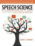 Speech Science An Integrated Approach to Theory and Clinical Practice cover art