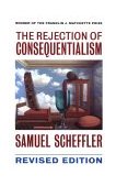 Rejection of Consequentialism A Philosophical Investigation of the Considerations Underlying Rival Moral Conceptions