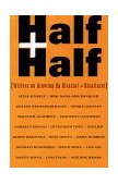 Half and Half Writers on Growing up Biracial and Bicultural cover art