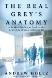 Real Grey's Anatomy A Behind-The-Scenes Look at Thte Real Lives of Surgical Residents 2010 9780425232118 Front Cover