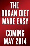 Dukan Diet Made Easy Cruise Through Permanent Weight Loss--And Keep It off for Life!  9780553418118 Front Cover