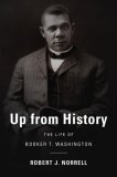 Up from History The Life of Booker T. Washington  9780674032118 Front Cover