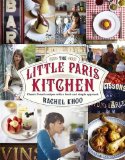 Little Paris Kitchen Classic French Recipes with a Fresh and Fun Approach 2012 9780718158118 Front Cover