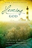 Hearing God For Intimacy, Healing, Creativity, Meditation, and Dream Interpretation  9780768405118 Front Cover