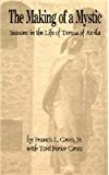 Making of a Mystic Seasons in the Life of Teresa of Avila 1993 9780791414118 Front Cover