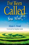 I&#39;ve Been Called: Now What?