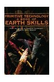 Primitive Technology A Book of Earth Skills