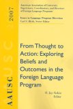 Aausc 2007 From Thought to Action: Exploring Beliefs and Outcomes in the Foreign Language Program 2007 9781428230118 Front Cover