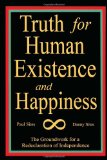 Truth for Human Existence and Happiness 2010 9781453526118 Front Cover