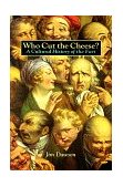 Who Cut the Cheese? A Cultural History of the Fart 1998 9781580080118 Front Cover