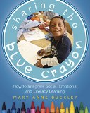 Sharing the Blue Crayon How to Integrate Social, Emotional, and Literacy Learning  9781625310118 Front Cover