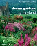 Dream Gardens of England 100 Inspirational Gardens  9781858945118 Front Cover