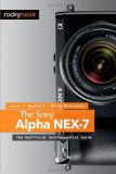 Sony Alpha NEX-7 The Unofficial Quintessential Guide 2012 9781937538118 Front Cover