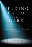 Finding Faith in the Dark When the Story of Your Life Takes a Turn You Didn't Plan 2014 9780310337119 Front Cover