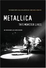Metallica: This Monster Lives The Inside Story of the Hit Film Metallica: Some Kind of Monster 2004 9780312333119 Front Cover