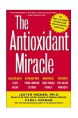 Antioxidant Miracle Your Complete Plan for Total Health and Healing 1999 9780471353119 Front Cover
