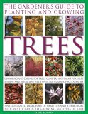 Gardener's Guide to Planting and Growing Trees Choosing and Caring for Trees, Conifers and Palms for Every Season 2007 9780754816119 Front Cover