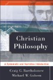 Christian Philosophy A Systematic and Narrative Introduction cover art