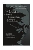 Cost of Moral Leadership The Spirituality of Dietrich Bonhoeffer cover art