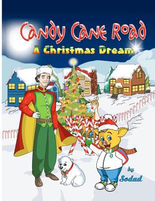 Candy Cane Road A Christmas Dream 2011 9780984877119 Front Cover