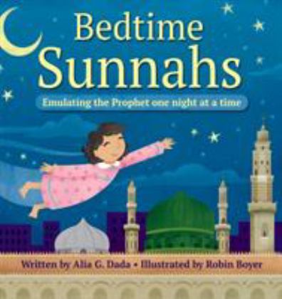 Bedtime Sunnahs Emulating the Prophet One Night at a Time 1st 9780999699119 Front Cover