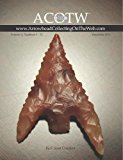 2010 ACOTW Annual Edition ~ Arrowhead Collecting on the Web ~ Volume II 2012 9781468198119 Front Cover