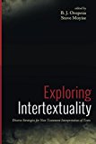 Exploring Intertextuality: Diverse Strategies for the New Testament Use of Texts  9781498223119 Front Cover