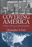 Covering America A Narrative History of a Nation's Journalism cover art