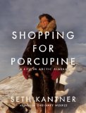Shopping for Porcupine A Life in Arctic Alaska cover art