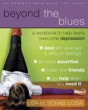 Beyond the Blues A Workbook to Help Teens Overcome Depression 2008 9781572246119 Front Cover