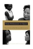From Oppression to Grace Women of Color and Their Dilemmas Within the Academy cover art