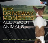 Npr Driveway Moments: All About Animals cover art